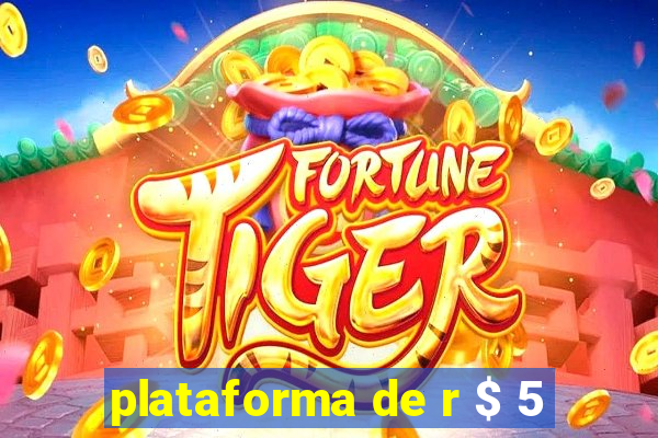 plataforma de r $ 5